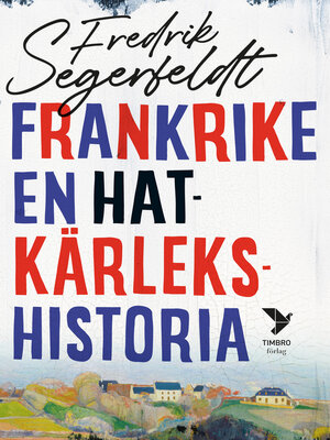cover image of Frankrike--en hatkärlekshistoria